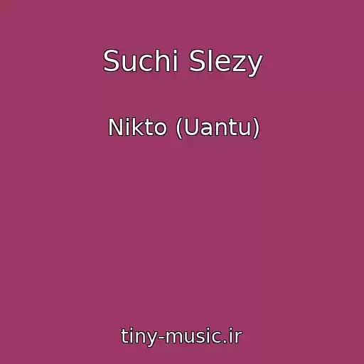 کاور آهنگ Suchi Slezy از Nikto (Uantu)