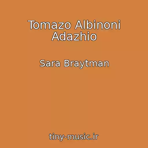 کاور آهنگ Tomazo Albinoni Adazhio از Sara Braytman
