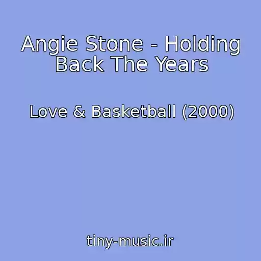 کاور آهنگ Angie Stone - Holding Back The Years از Love & Basketball (2000)