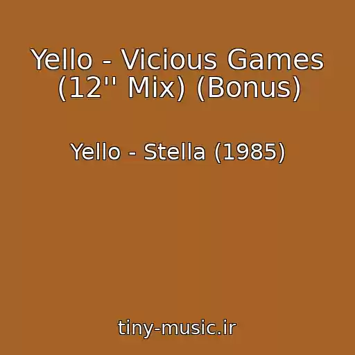 کاور آهنگ Yello - Vicious Games (12'' Mix) (Bonus) از Yello - Stella (1985)