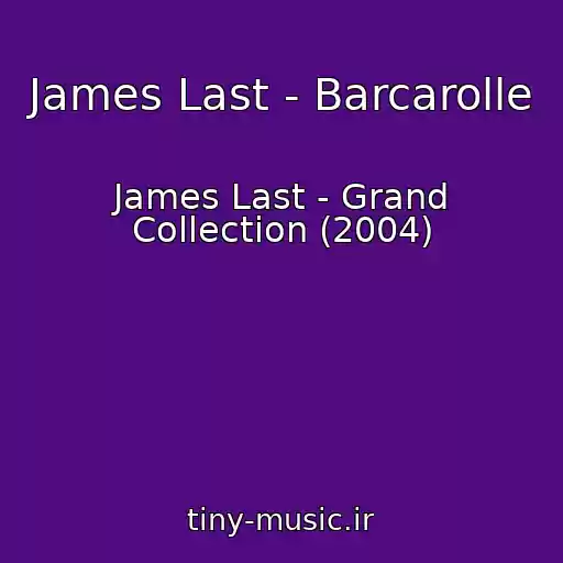 کاور آهنگ James Last - Barcarolle از James Last - Grand Collection (2004)