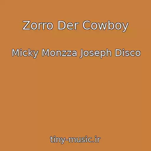 کاور آهنگ Zorro Der Cowboy از Micky Monzza Joseph Disco