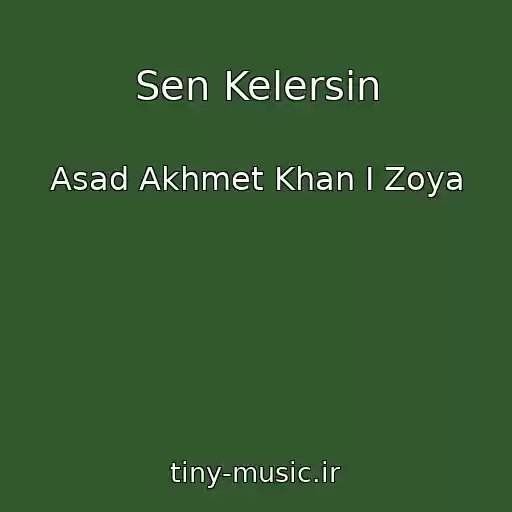 کاور آهنگ Sen Kelersin از Asad Akhmet Khan I Zoya