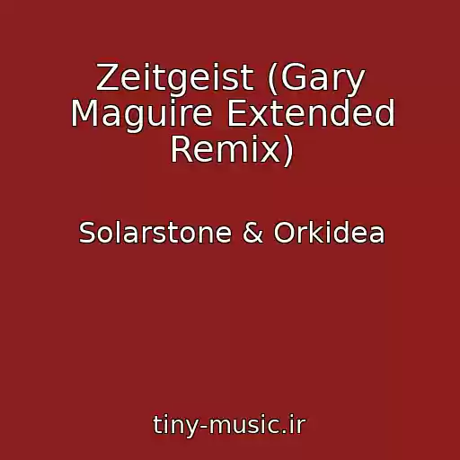 کاور آهنگ Zeitgeist (Gary Maguire Extended Remix) از Solarstone & Orkidea