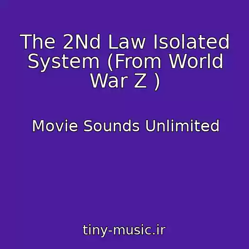 کاور آهنگ The 2Nd Law Isolated System (From World War Z ) از Movie Sounds Unlimited