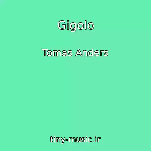 کاور آهنگ Gigolo از Tomas Anders