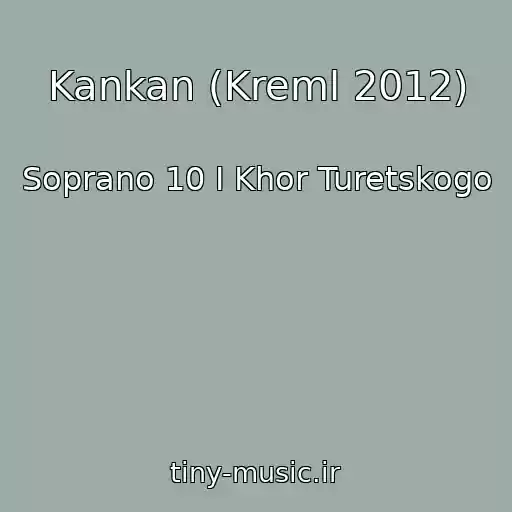 کاور آهنگ Kankan (Kreml 2012) از Soprano 10 I Khor Turetskogo