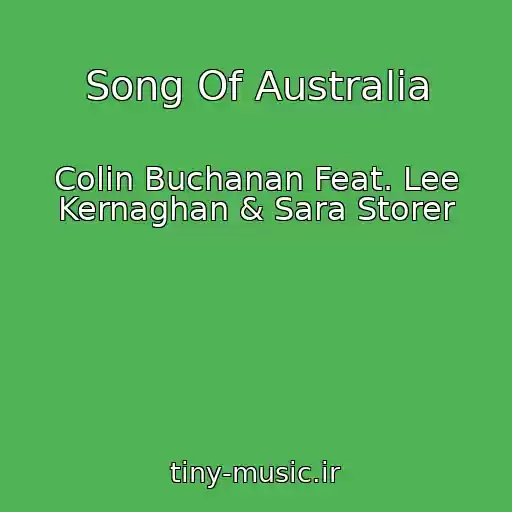 کاور آهنگ Song Of Australia از Colin Buchanan Feat. Lee Kernaghan & Sara Storer