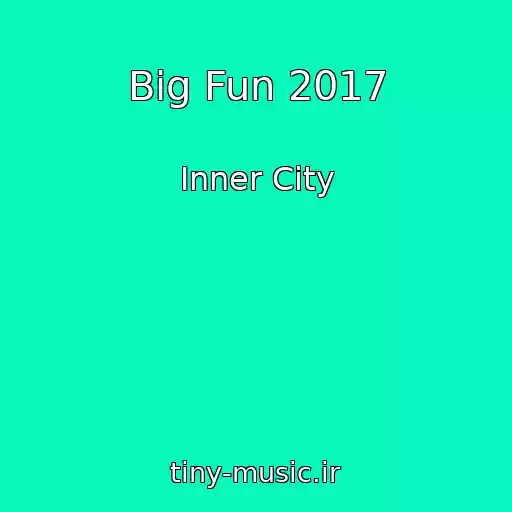 کاور آهنگ Big Fun 2017 از Inner City