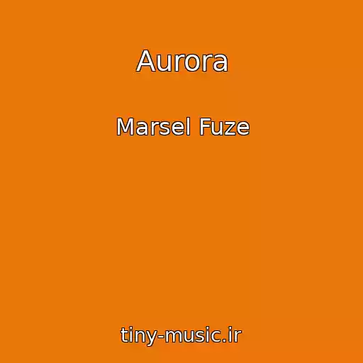 کاور آهنگ Aurora از Marsel Fuze