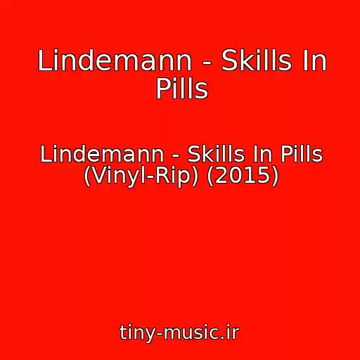 کاور آهنگ Lindemann - Skills In Pills از Lindemann - Skills In Pills (Vinyl-Rip) (2015)