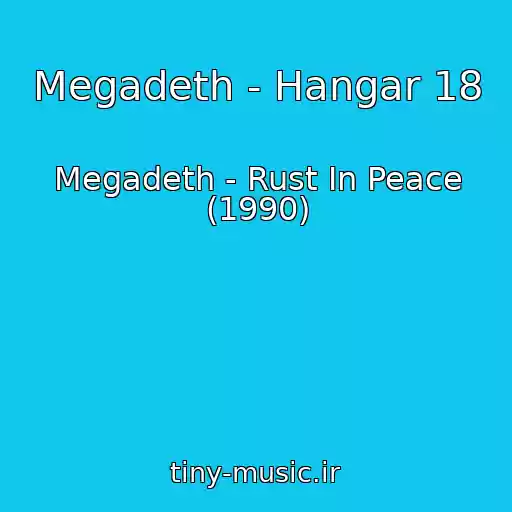 کاور آهنگ Megadeth - Hangar 18 از Megadeth - Rust In Peace (1990)