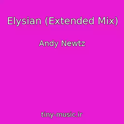 کاور آهنگ Elysian (Extended Mix) از Andy Newtz