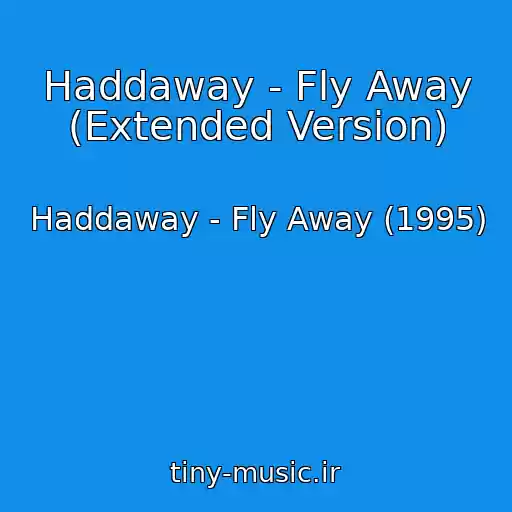 کاور آهنگ Haddaway - Fly Away (Extended Version) از Haddaway - Fly Away (1995)