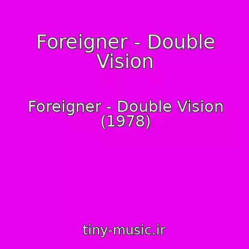 کاور آهنگ Foreigner - Double Vision از Foreigner - Double Vision (1978)