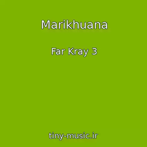 کاور آهنگ Marikhuana از Far Kray 3