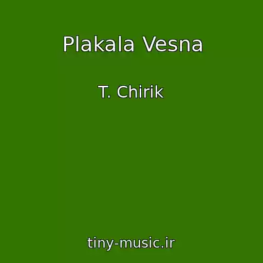 کاور آهنگ Plakala Vesna از T. Chirik