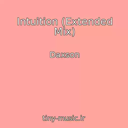 کاور آهنگ Intuition (Extended Mix) از Daxson