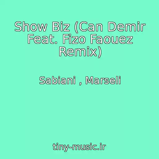 کاور آهنگ Show Biz (Can Demir Feat. Fizo Faouez Remix) از Sabiani , Marseli