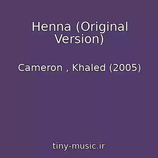 کاور آهنگ Henna (Original Version) از Cameron , Khaled (2005)