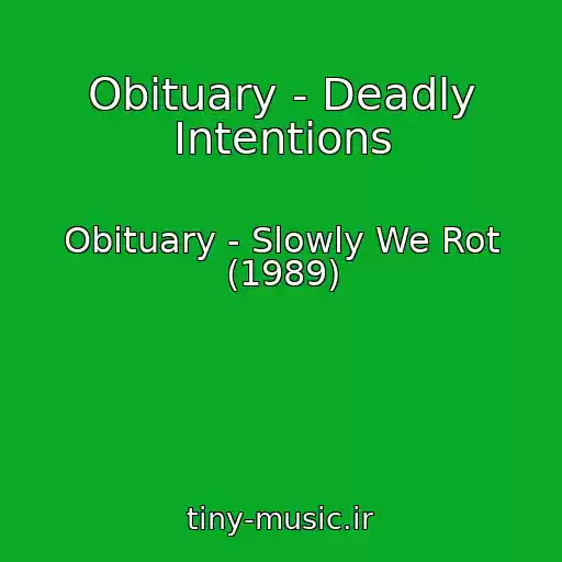 کاور آهنگ Obituary - Deadly Intentions از Obituary - Slowly We Rot (1989)