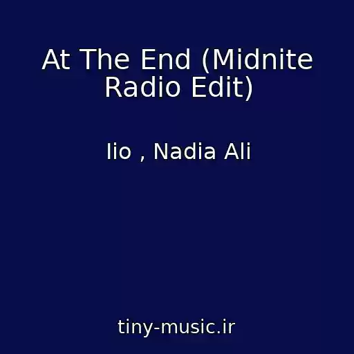 کاور آهنگ At The End (Midnite Radio Edit) از Iio , Nadia Ali