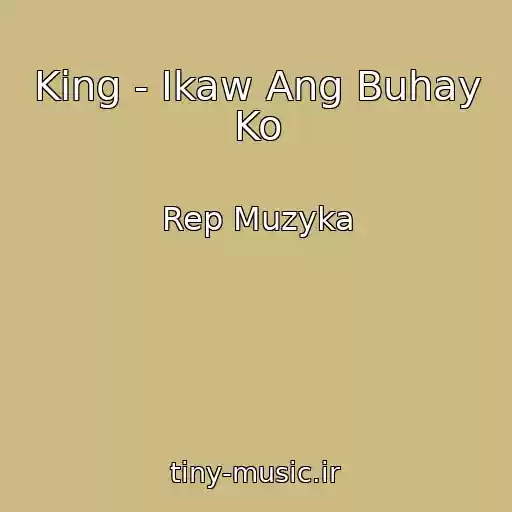 کاور آهنگ King - Ikaw Ang Buhay Ko از Rep Muzyka