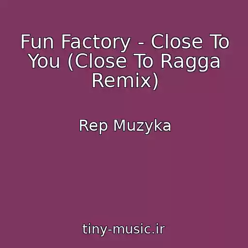 کاور آهنگ Fun Factory - Close To You (Close To Ragga Remix) از Rep Muzyka