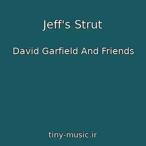کاور آهنگ Jeff's Strut از David Garfield And Friends