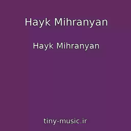 کاور آهنگ Hayk Mihranyan از Hayk Mihranyan
