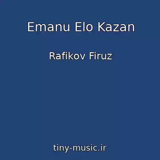 کاور آهنگ Emanu Elo Kazan از Rafikov Firuz