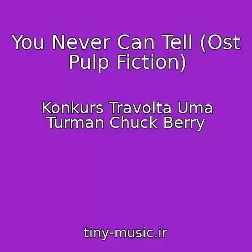 کاور آهنگ You Never Can Tell (Ost Pulp Fiction) از Konkurs Travolta Uma Turman Chuck Berry