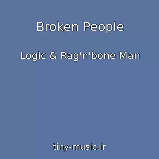 کاور آهنگ Broken People از Logic & Rag'n'bone Man