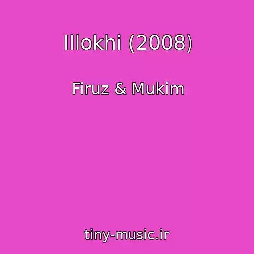 کاور آهنگ Illokhi (2008) از Firuz & Mukim