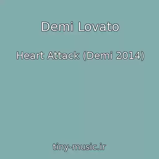 کاور آهنگ Demi Lovato از Heart Attack (Demi 2014)