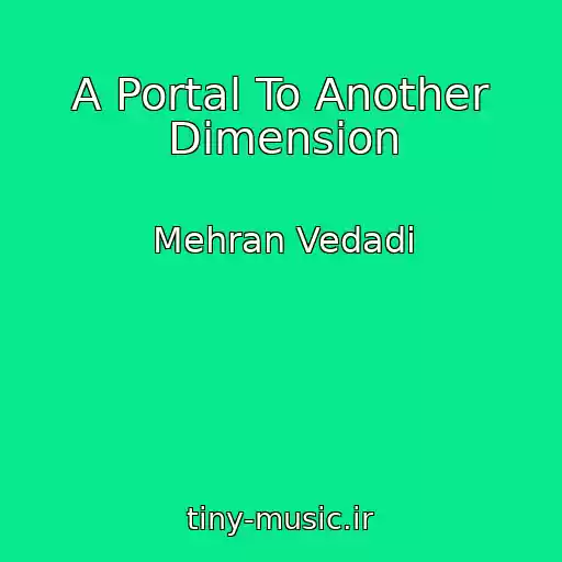 کاور آهنگ A Portal To Another Dimension از Mehran Vedadi