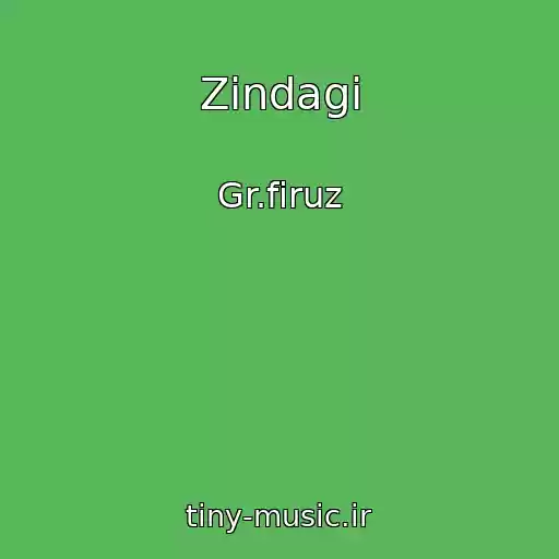 کاور آهنگ Zindagi از Gr.firuz