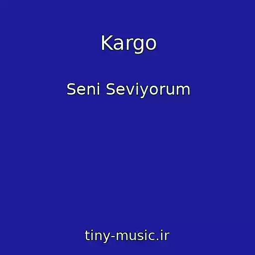کاور آهنگ Kargo از Seni Seviyorum