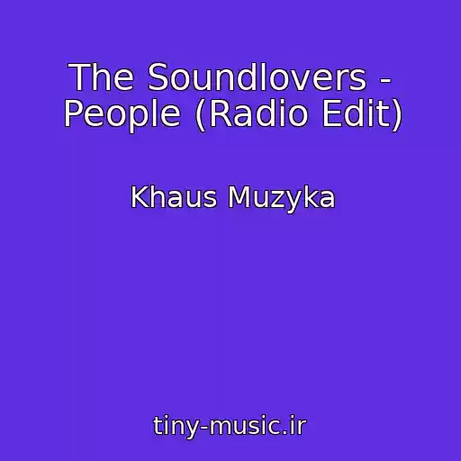 کاور آهنگ The Soundlovers - People (Radio Edit) از Khaus Muzyka