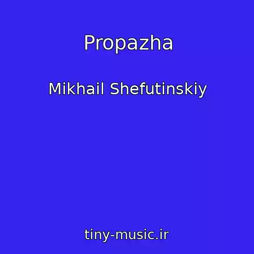 کاور آهنگ Propazha از Mikhail Shefutinskiy