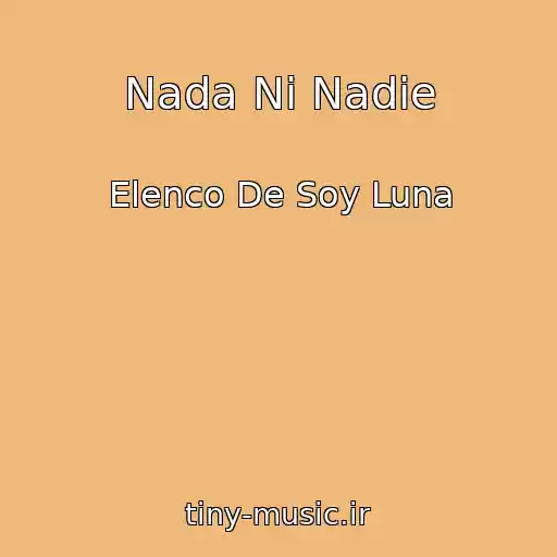 کاور آهنگ Nada Ni Nadie از Elenco De Soy Luna