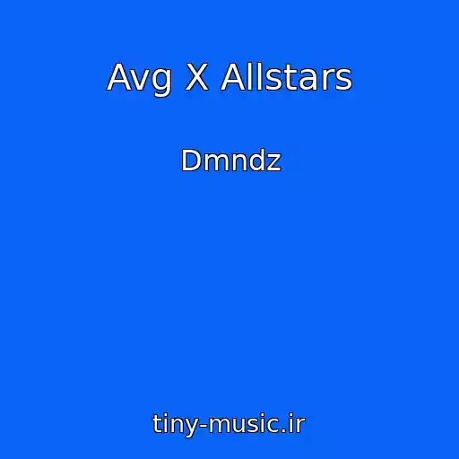 کاور آهنگ Avg X Allstars از Dmndz
