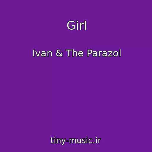 کاور آهنگ Girl از Ivan & The Parazol