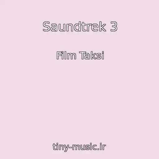 کاور آهنگ Saundtrek 3 از Film Taksi