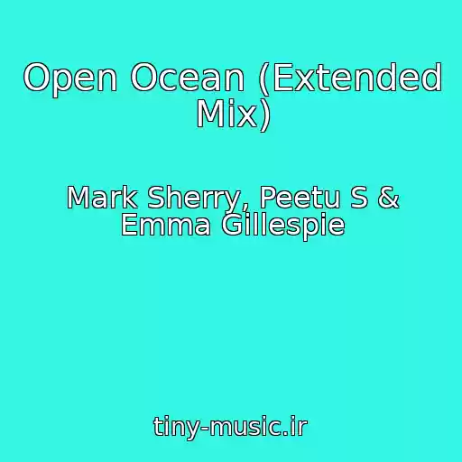 کاور آهنگ Open Ocean (Extended Mix) از Mark Sherry, Peetu S & Emma Gillespie
