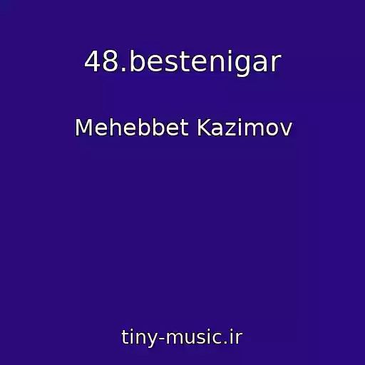 کاور آهنگ 48.bestenigar از Mehebbet Kazimov