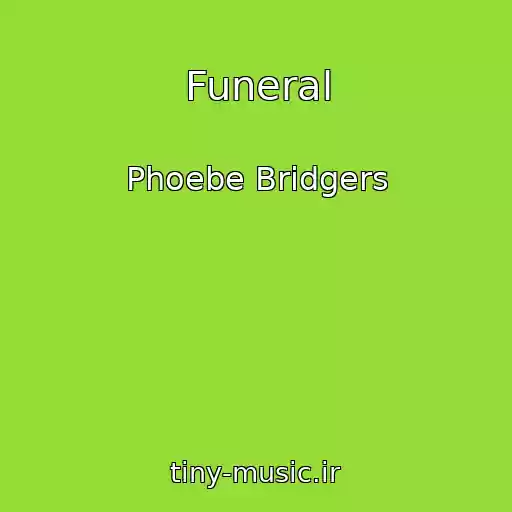 کاور آهنگ Funeral از Phoebe Bridgers