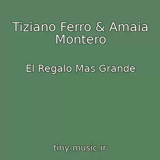 کاور آهنگ Tiziano Ferro & Amaia Montero از El Regalo Mas Grande