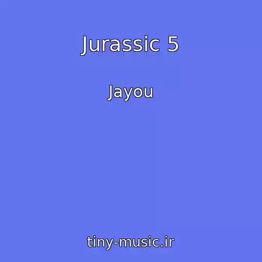 کاور آهنگ Jurassic 5 از Jayou