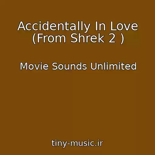 کاور آهنگ Accidentally In Love (From Shrek 2 ) از Movie Sounds Unlimited
